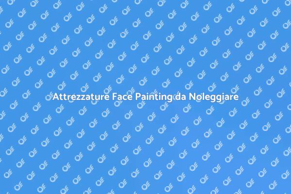 Magia del Face Painting: Noleggio Attrezzature