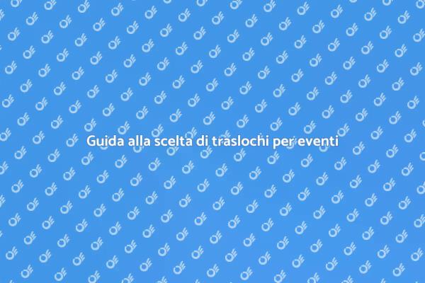 Trasloco di mobili per eventi di successo