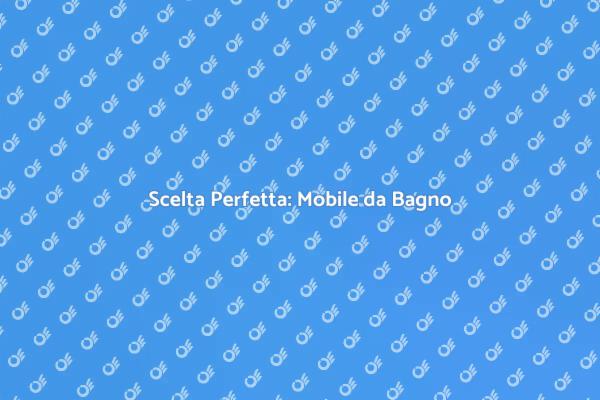 Mobile da Bagno: Design e Funzionalità
