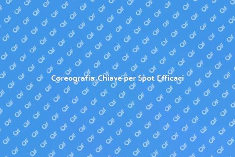 Supporto Coreografico per Spot Pubblicitari