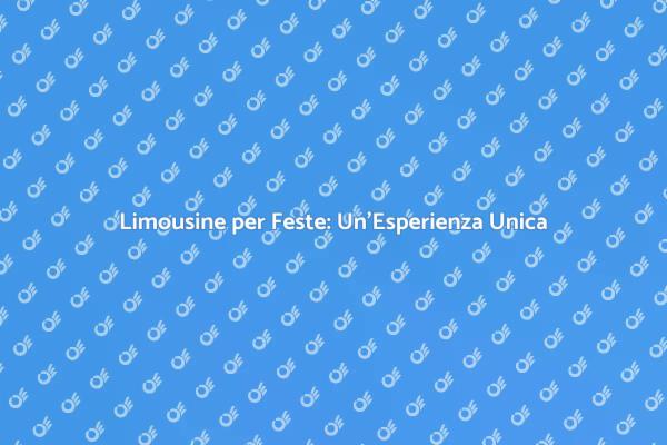 Limousine: Eleganza per Ogni Evento