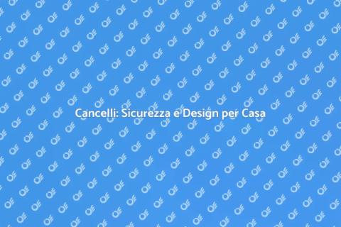 Comprare un Cancello: Sicurezza e Stile