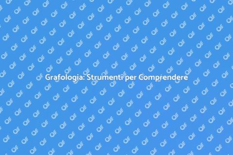 Grafologia: Comprendere la Personalità