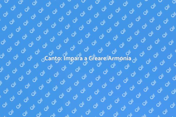 Crea Armonia nel Tuo Canto
