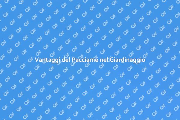 Pacciame: Un Must per il Giardiniere