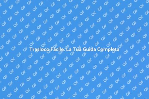 Traslocare una Casa Intera: Guida