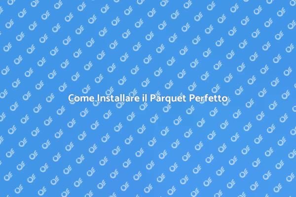 Ristrutturare con il Parquet: Ecco Come