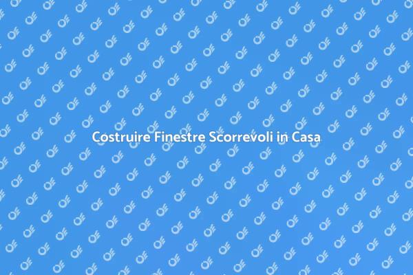 Finestre Scorrevoli: Rinnova il Tuo Spazio