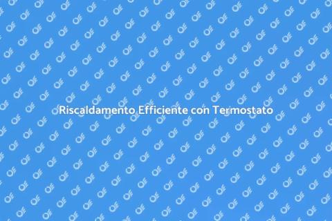 Termostato con Sonda: Comfort Energetico