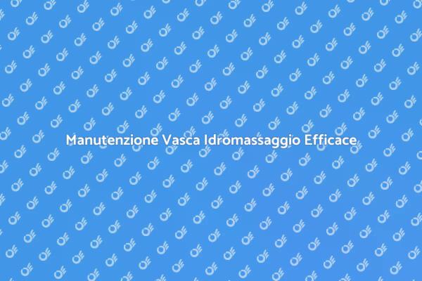 Rinnova la Tua Vasca Idromassaggio