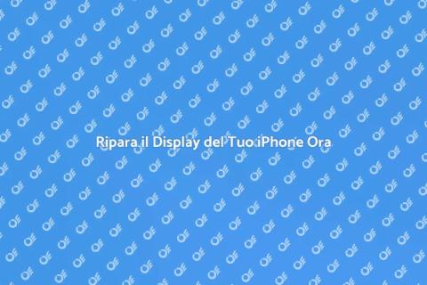 Riparazione Display iPhone: Guida Pratica
