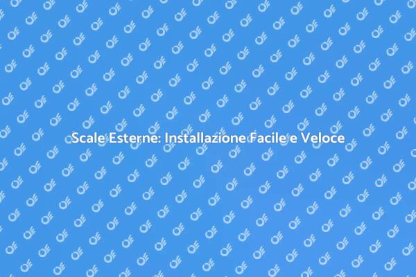 Scale Esterne: Guida all'Installazione