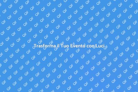 Addobare Eventi con Luci Magiche