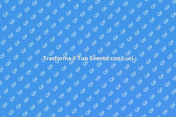 Magia delle Luci per il Tuo Evento