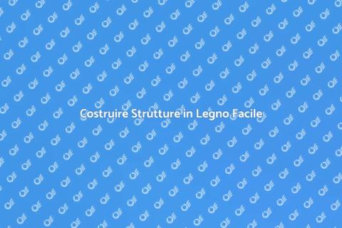 Installare una Struttura in Legno
