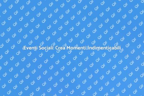 Organizzazione Eventi Sociali Creativa
