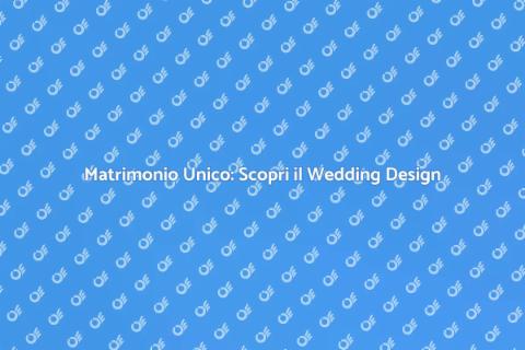 Wedding Design: Innovazione per Matrimoni