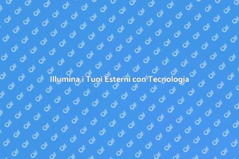 Illuminazione Smart per Esterni
