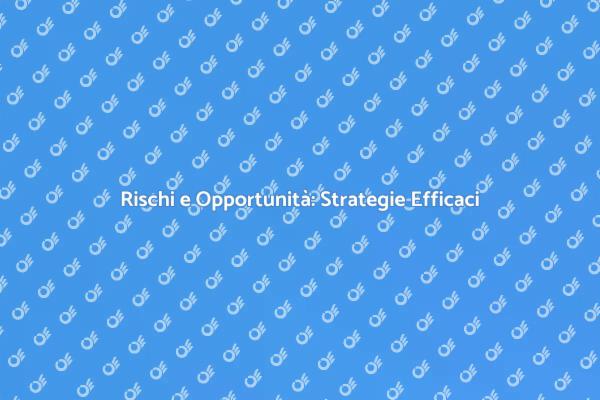 Navigare tra Rischi e Opportunità