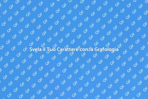 La Grafologia Rivela Chi Sei