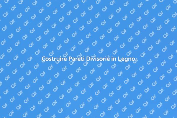 Costruzione di Pareti Divisorie in Legno