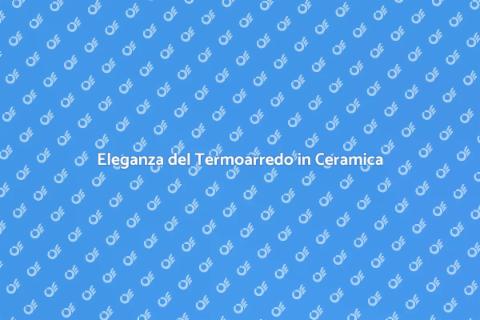 Termoarredo in Ceramica per il Bagno