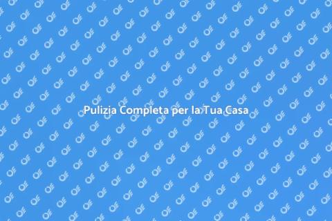 Servizio di Pulizia Completo Efficace