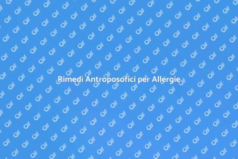 Medicina Antroposofica per Allergie