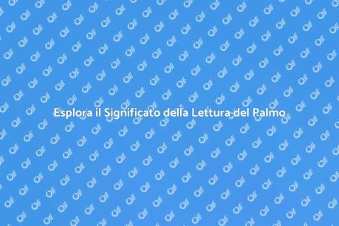 Lettura del Palmo: Scopri il Tuo Futuro