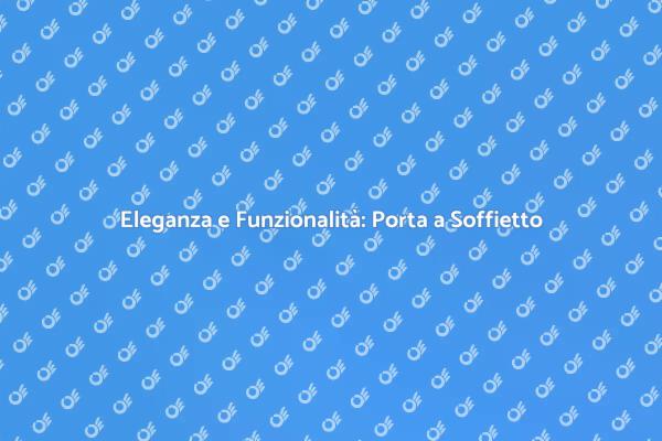Innovazione negli Spazi: Porta a Soffietto
