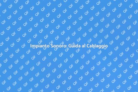 Cablaggio Impianto Sonoro Audio