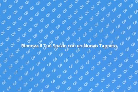 Sostituzione Tappeto: Rinnova la Tua Casa