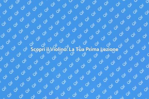 Impara a Suonare il Violino Oggi