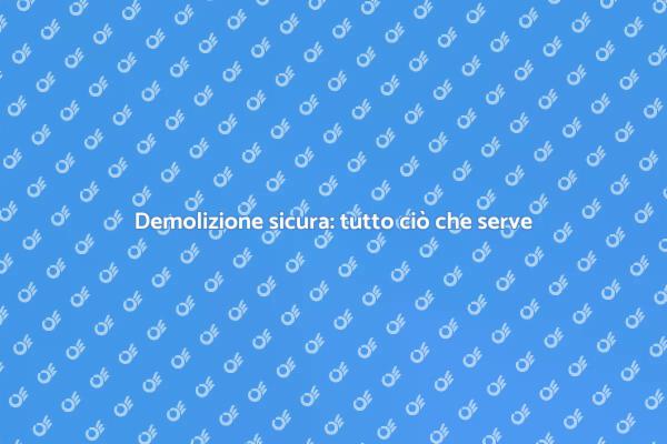 Come demolire una casa in sicurezza