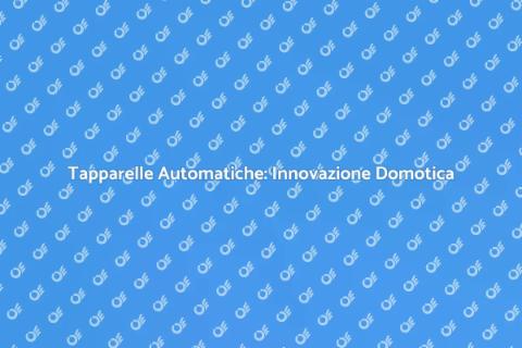 Automatizzare Tapparelle con Domotica