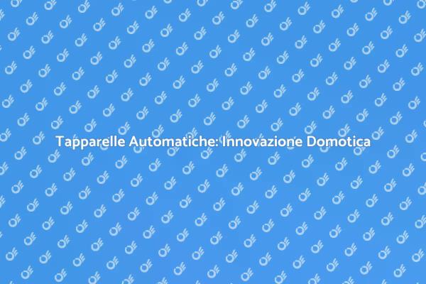 Innovazione e Comfort: Tapparelle Smart