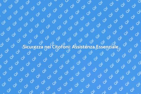 Assistenza Tecnica Citofoni Edifici
