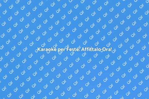 Affittare Karaoke per Feste Private