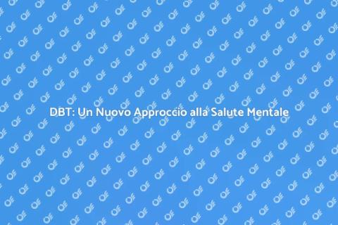 Terapia DBT: Rivoluzione Salute Mentale