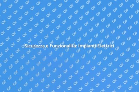 Adeguamento Impianti Elettrici Sicuri