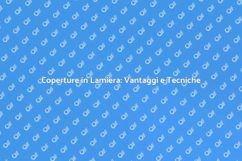 Lavorazione Lamiere per Coperture