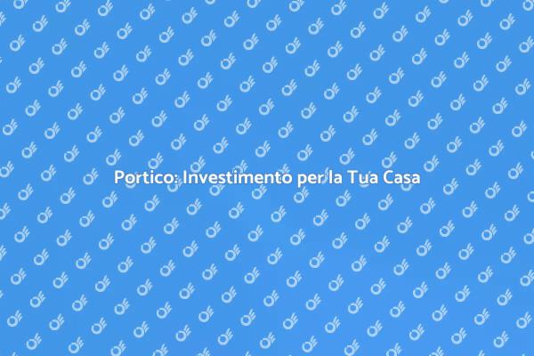 Valorizza la Tua Casa con un Portico