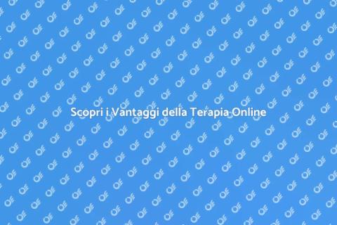 Terapia Online: Riscopri il Benessere