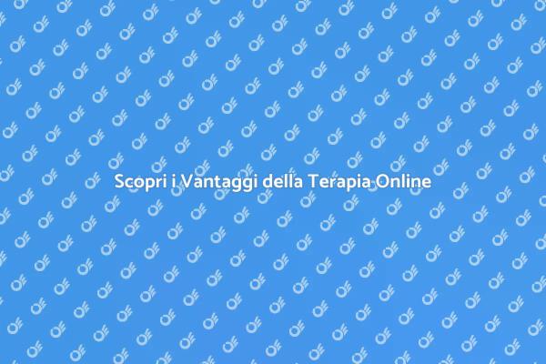 Terapia Online: Una Scelta per il Benessere