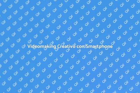 Corso di Videomaking con Smartphone