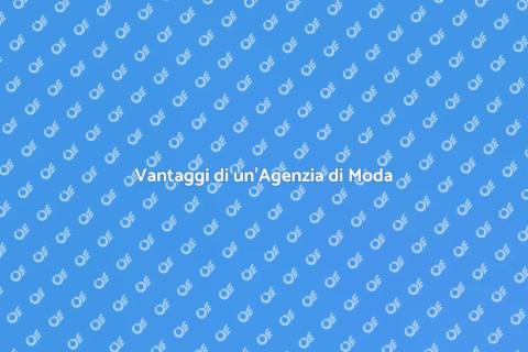 Agenzia di Moda: Scopri il Fascino