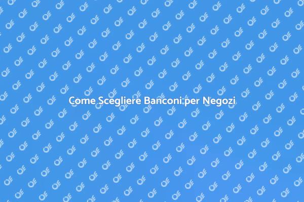 Trasforma il Tuo Negozio con Banconi