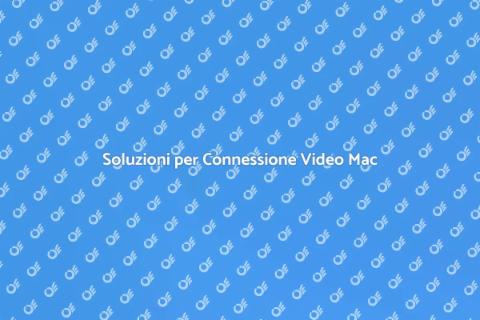 Riparare Problemi Connessione Video Mac