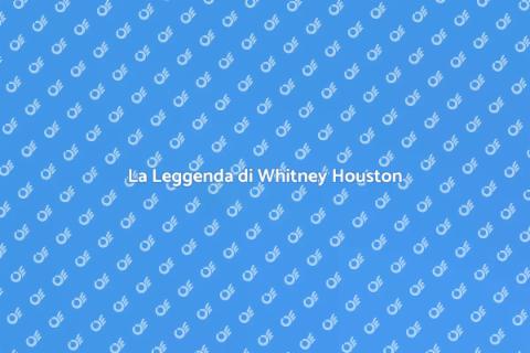 Whitney Houston: Vita e Musica Iconica