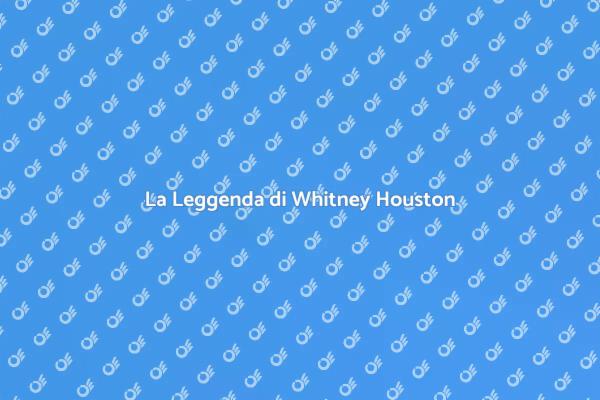 Whitney Houston: Icona della Musica